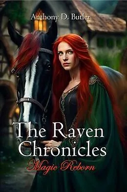 E-Book (epub) The Raven Chronicles - Magic Reborn von Anthony D. Butler