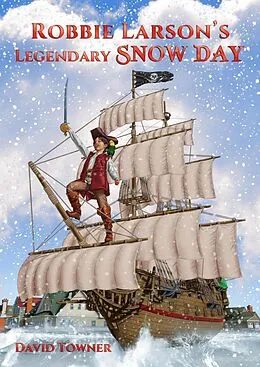 E-Book (epub) Robbie Larson's Legendary Snow Day von David Towner