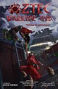 E-Book (epub) Aztec Warrior God: Chapter Four, Return To Anahuac von David Towner, Carla Andrea López Mata, Diego Lopez Mata