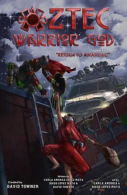E-Book (epub) Aztec Warrior God: Chapter Four, Return To Anahuac von David Towner, Carla Andrea López Mata, Diego Lopez Mata