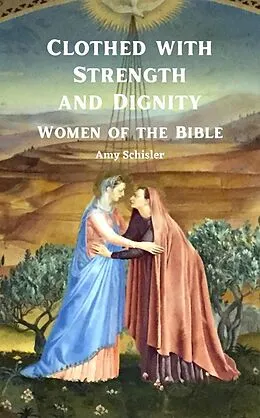 E-Book (epub) Clothed with Strength and Dignity von Amy Schisler
