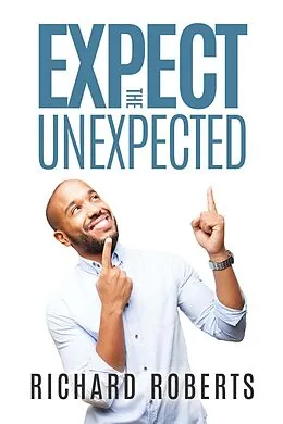 E-Book (epub) Expect the Unexpected von Richard Roberts