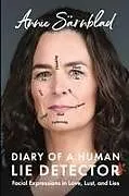 Kartonierter Einband (Kt) Diary of a Human Lie Detector von Annie Sarnblad