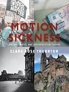 Couverture cartonnée Motion Sickness de Clara Rose Thornton