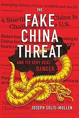E-Book (epub) The Fake China Threat and Its Very Real Danger von Joseph Solis-Mullen