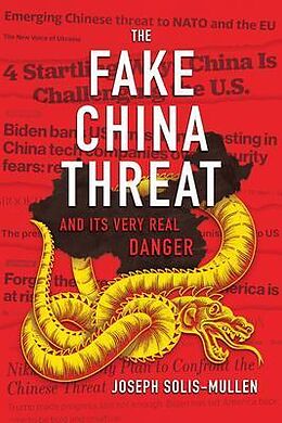 E-Book (epub) The Fake China Threat and Its Very Real Danger von Joseph Solis-Mullen