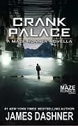 Kartonierter Einband Crank Palace: A Maze Runner Novella von James Dashner