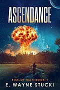 E-Book (epub) Ascendance (Rise of Man, #1) von E. Wayne Stucki