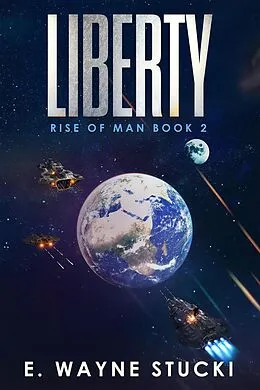 E-Book (epub) Liberty (Rise of Man, #2) von E. Wayne Stucki