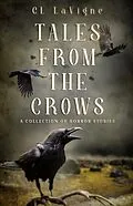 E-Book (epub) Tales From the Crows von Cl LaVigne