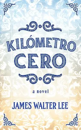 E-Book (epub) Kilómetro Cero von James Walter Lee