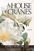 E-Book (epub) A House of Cranes von James Walter Lee