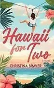 Kartonierter Einband Hawaii for Two von Christina Braver