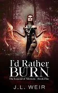 E-Book (epub) I'd Rather Burn von Jennifer Weir