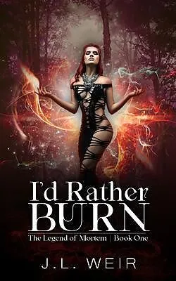 E-Book (epub) I'd Rather Burn von Jennifer Weir