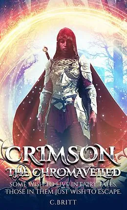 E-Book (epub) Crimson the Chromaveiled von C. Britt