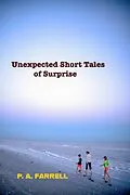 E-Book (epub) Unexpected Short Short Tales of Surprise von Patricia Farrell