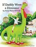 ePUB If Daddy Were a Dinosaur von Anna Marie Hrivnak