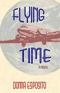E-Book (epub) Flying Time: A Novel von Donna Esposito