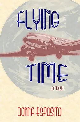 E-Book (epub) Flying Time: A Novel von Donna Esposito