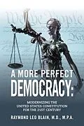 E-Book (epub) A More Perfect Democracy von Raymond Leo Blain