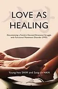 E-Book (epub) Love As Healing von Young-Hee Shim, Sang-Jin Han