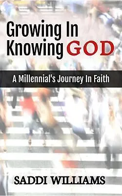 ePUB Growing In Knowing God von Saddi Williams