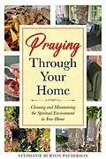E-Book (epub) Praying Through Your Home von Stephanie Burton Patterson