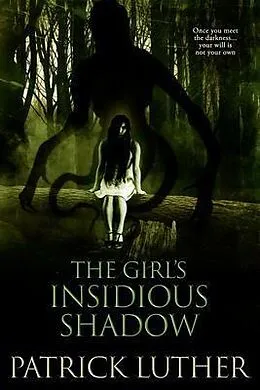 E-Book (epub) The Girl's Insidious Shadow von Patrick Luther
