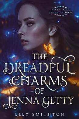 E-Book (epub) The Dreadful Charms of Jenna Getty (The Charms Trilogy, #1) von Elly Smithton