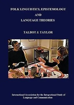 E-Book (epub) Folk Linguistics, Epistemology, and Language Theories von Talbot J. Taylor