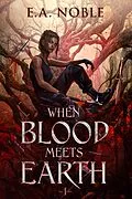 E-Book (epub) When Blood Meets Earth von E. A. Noble