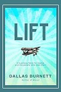 E-Book (epub) Lift: A Business Fable For Teams and the People Who Lead Them von Dallas Burnett