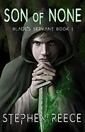 E-Book (epub) Son of None (Blade's Servant, #1) von Stephen Reece