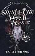 Couverture cartonnée Swallow Your Fear de Karley Brenna