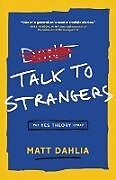 Kartonierter Einband Talk to Strangers von Matt Dahlia, Derin Emre