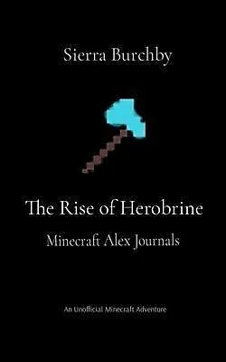 E-Book (epub) The Rise of Herobrine von Sierra Burchby