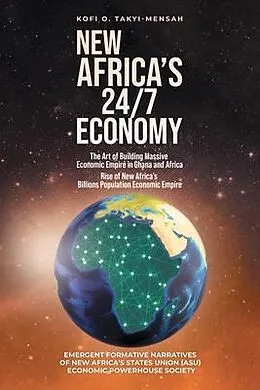 E-Book (epub) New Africa's 24/7 Economy von Kofi O. Takyi-Mensah