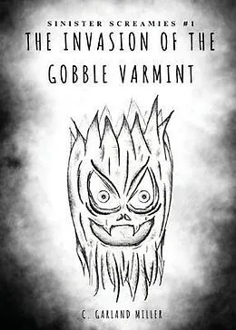E-Book (epub) The Invasion of the Gobble Varmint von C. Garland Miller