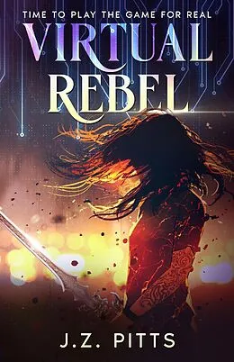 E-Book (epub) Virtual Rebel (The Haven Trilogy, #1) von J. Z. Pitts