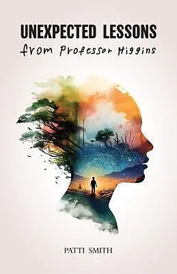 E-Book (epub) UNEXPECTED LESSONS From Professor Higgins von Patti Smith