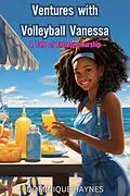 E-Book (epub) Venture with Volleyball Vanessa von Dominique Haynes