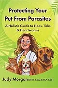 E-Book (epub) Protecting Your Pets from Parasites von Judy Morgan