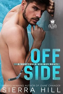 E-Book (epub) Offside (Vancouver Vikings Hockey, #1) von Sierra Hill