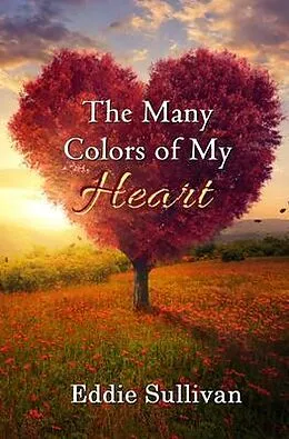 E-Book (epub) The Many Colors of My Heart von Eddie Sullivan