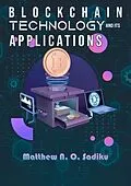 E-Book (epub) Blockchain Technology and Its Applications von Matthew Sadiku