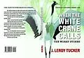E-Book (epub) When The White Crane Calls von J. Leroy Tucker, Tbd, Tbd