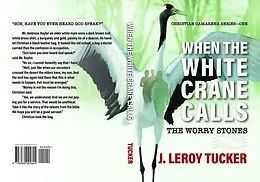 E-Book (epub) When The White Crane Calls von J. Leroy Tucker, Tbd, Tbd