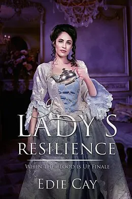 E-Book (epub) A Lady's Resilience (When The Blood Is Up) von Edie Cay