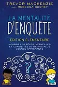 E-Book (epub) La mentalité d'enquête von Trevor Mackenzie, Rebecca Bushby